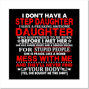 Funny daughter quote I don't have a step daughter freaking awesome Daughter has anger issues serious dislike for stupid people Posters and Art